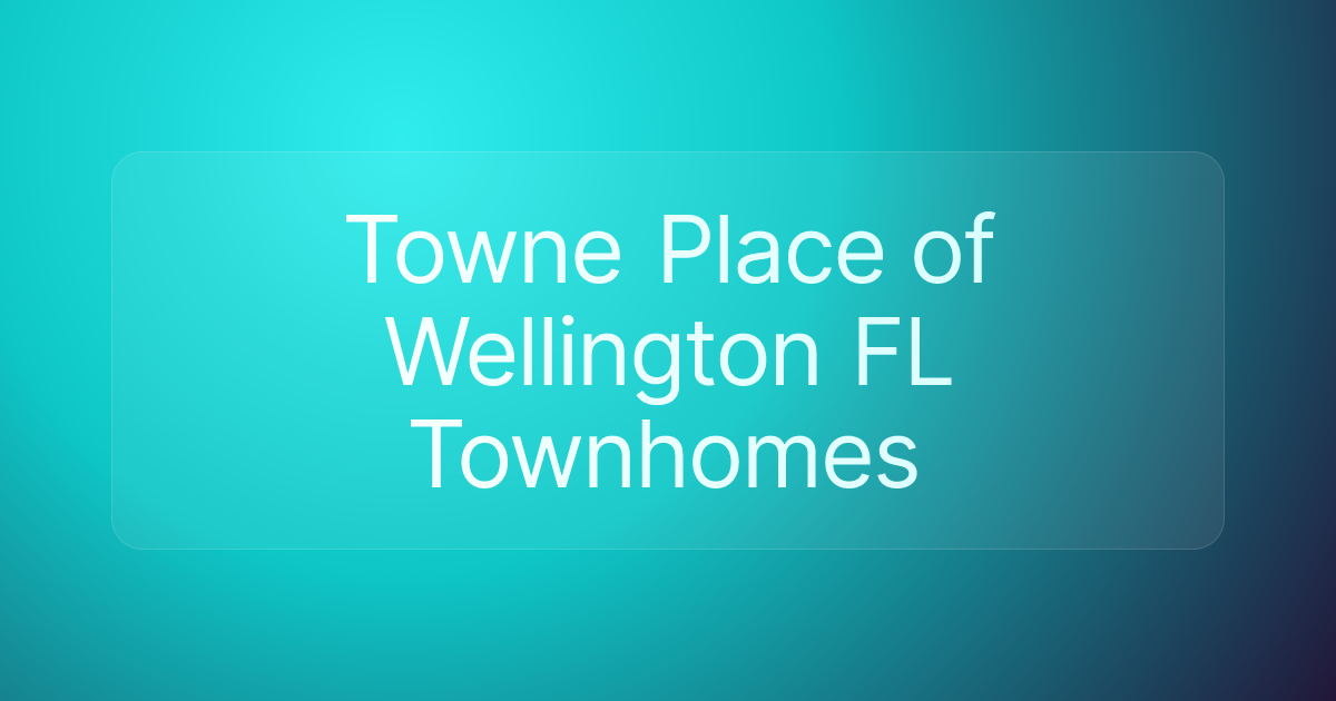 Towne Place of Wellington FL Townhomes