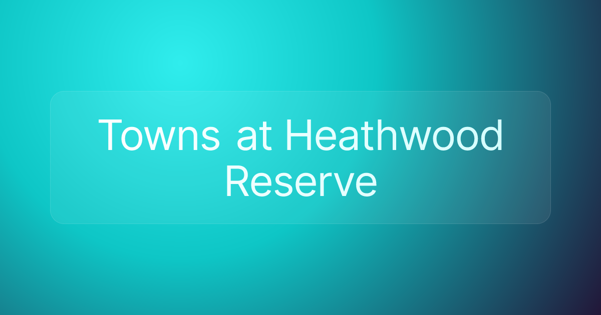 Towns at Heathwood Reserve