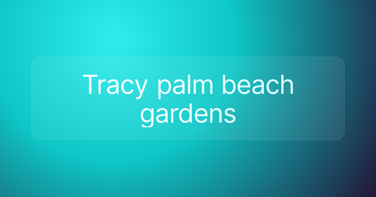Tracy palm beach gardens