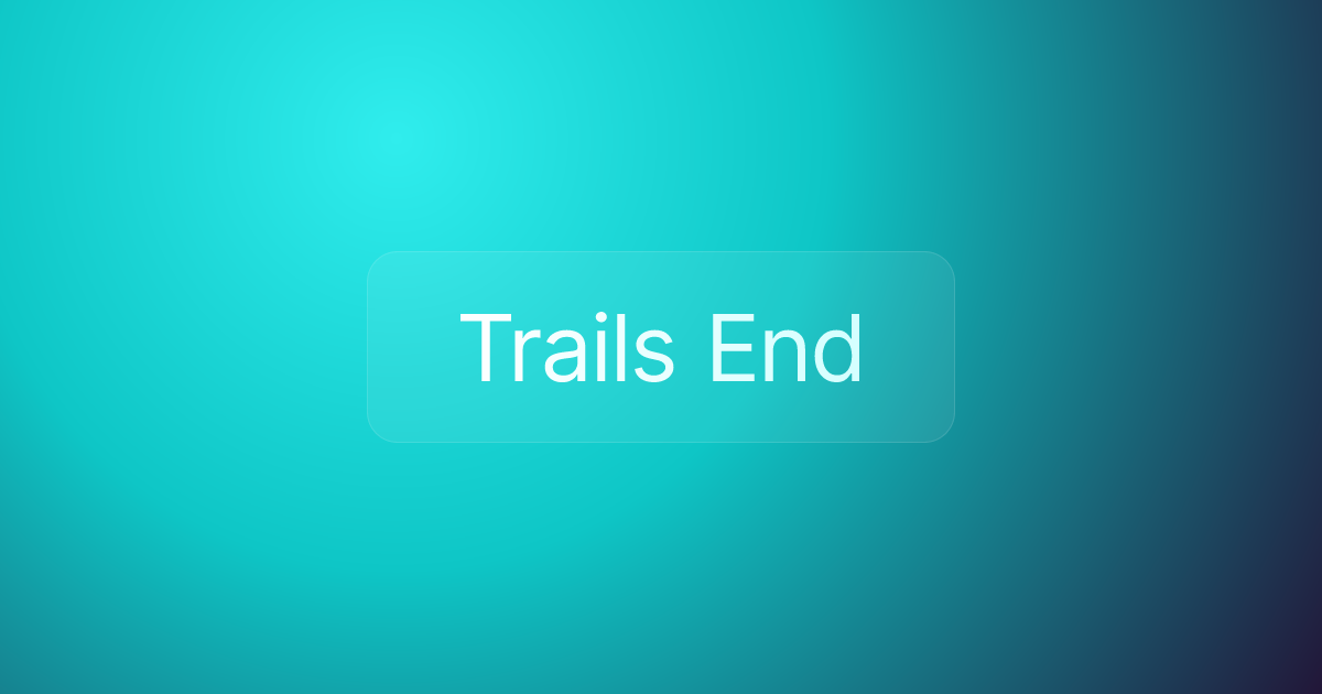 Trails End