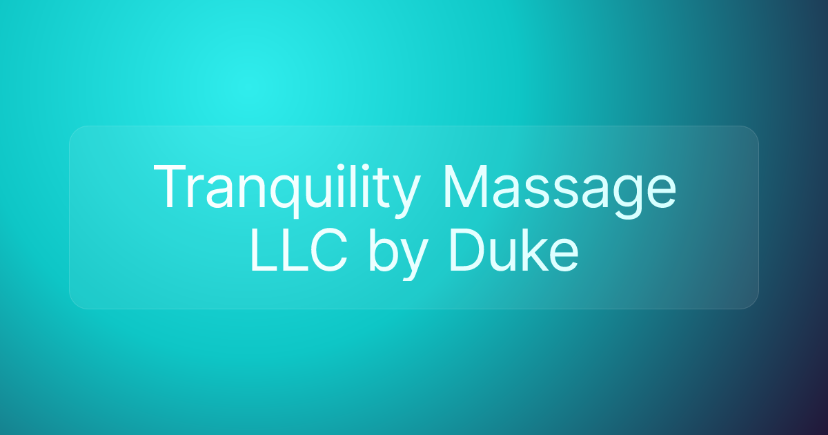 Tranquility Massage LLC by Duke
