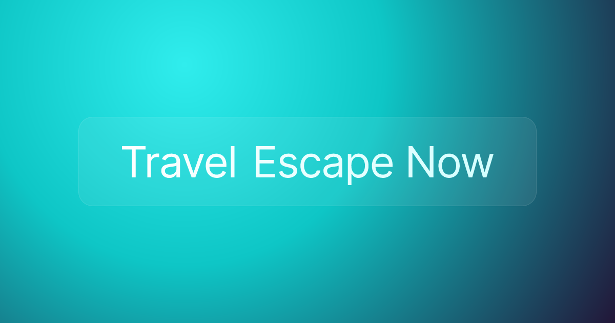 Travel Escape Now