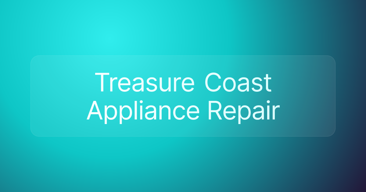 Treasure Coast Appliance Repair