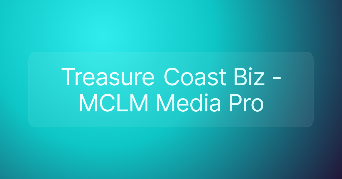 Treasure Coast Biz - MCLM Media Pro