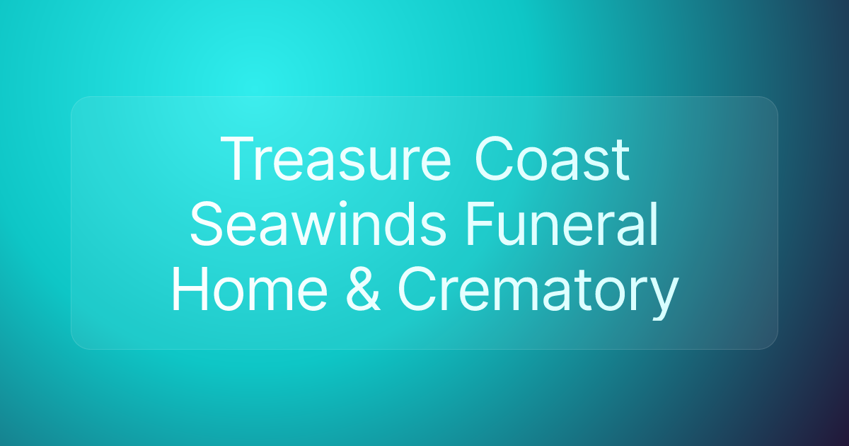 Treasure Coast Seawinds Funeral Home & Crematory