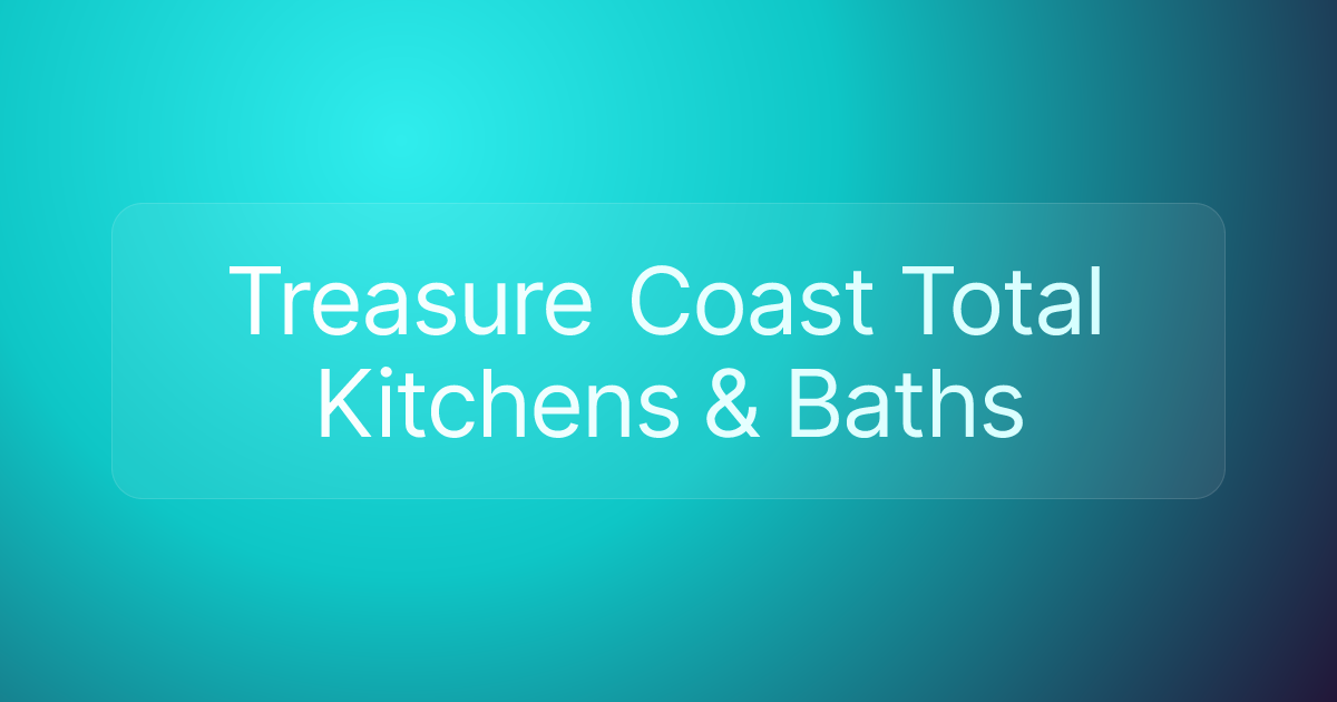 Treasure Coast Total Kitchens & Baths