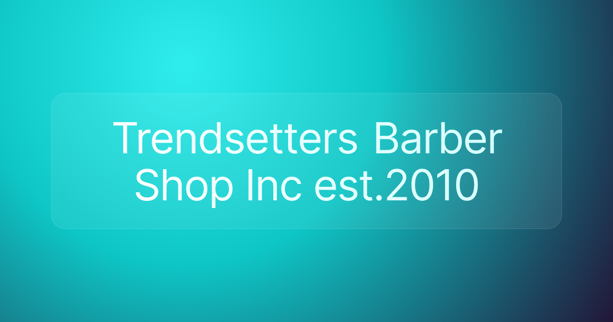 Trendsetters Barber Shop Inc est.2010