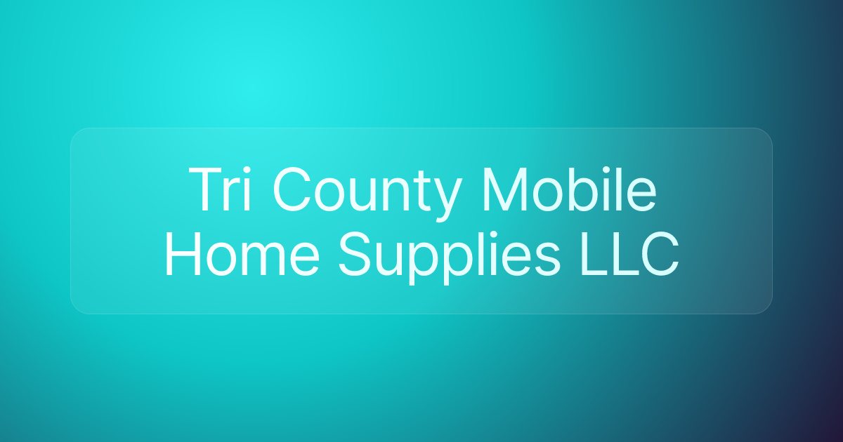 Tri County Mobile Home Supplies LLC