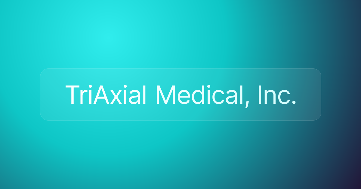TriAxial Medical, Inc.