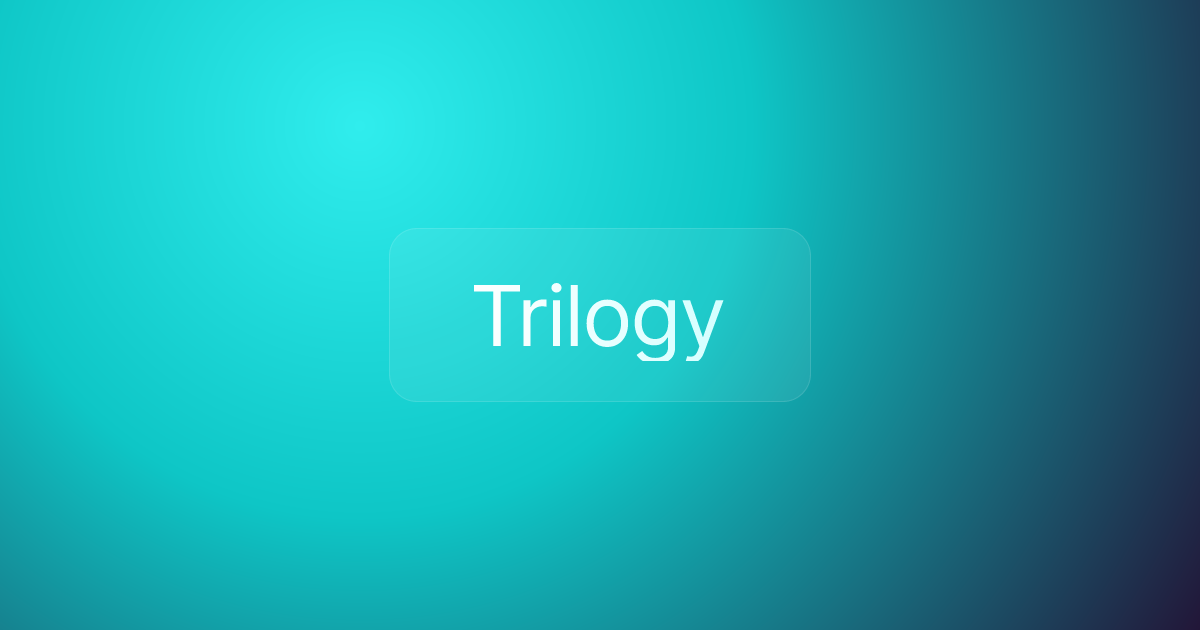 Trilogy