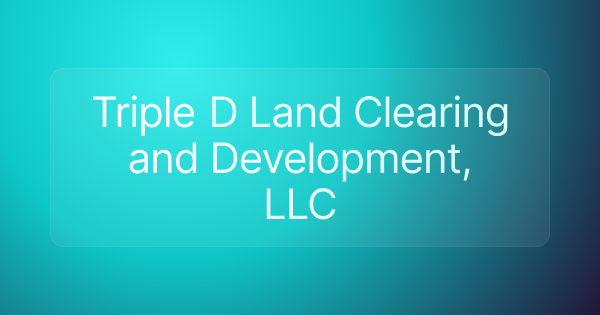 Triple D Land Clearing and Development, LLC