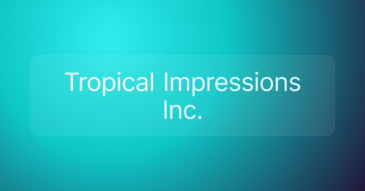 Tropical Impressions Inc.