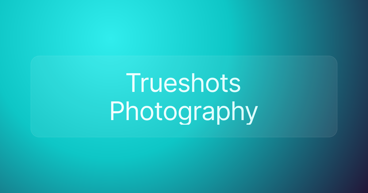 Trueshots Photography