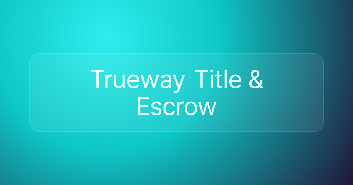 Trueway Title & Escrow