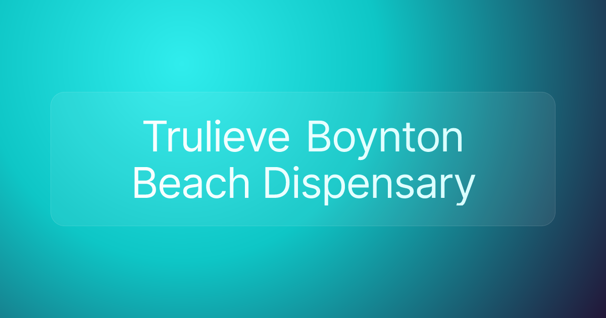 Trulieve Boynton Beach Dispensary