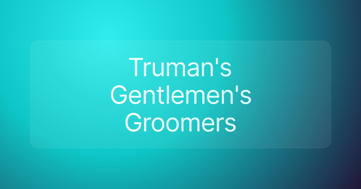 Truman's Gentlemen's Groomers