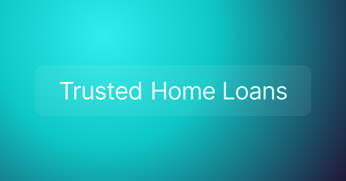 Trusted Home Loans