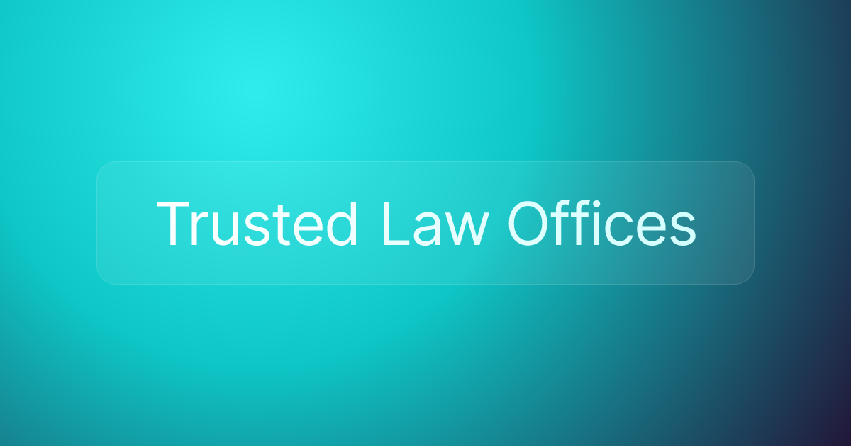 Trusted Law Offices