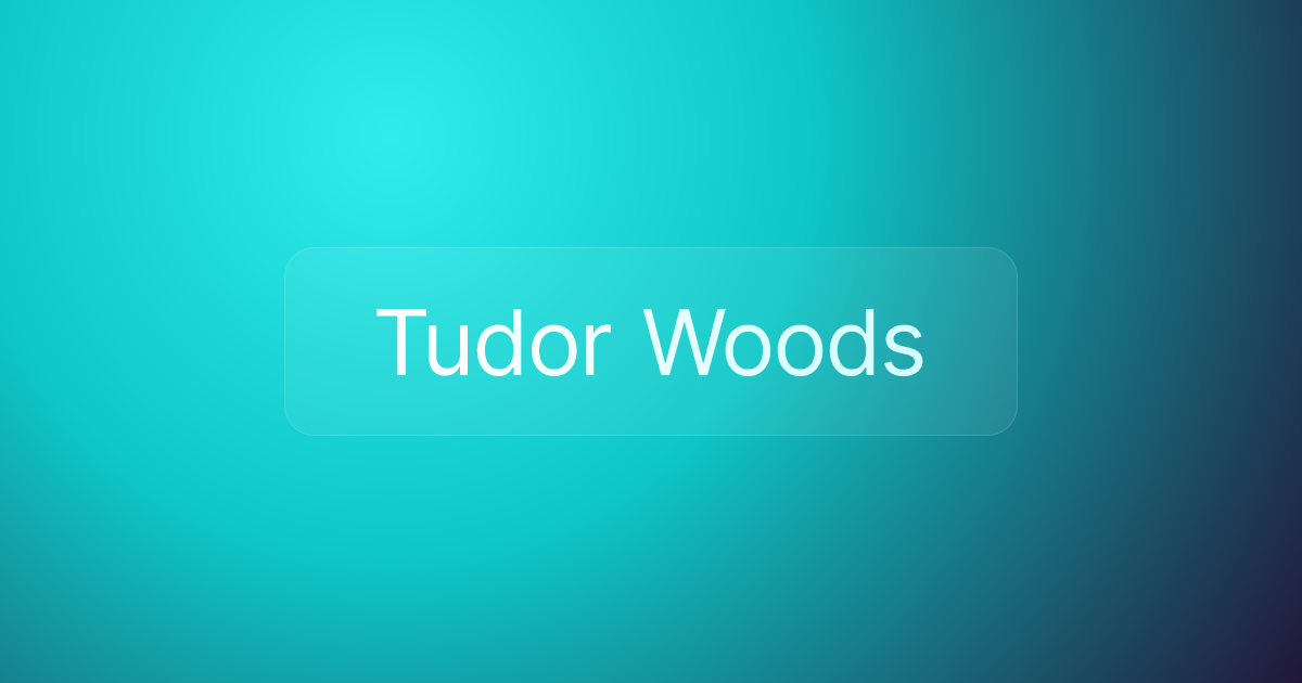 Tudor Woods