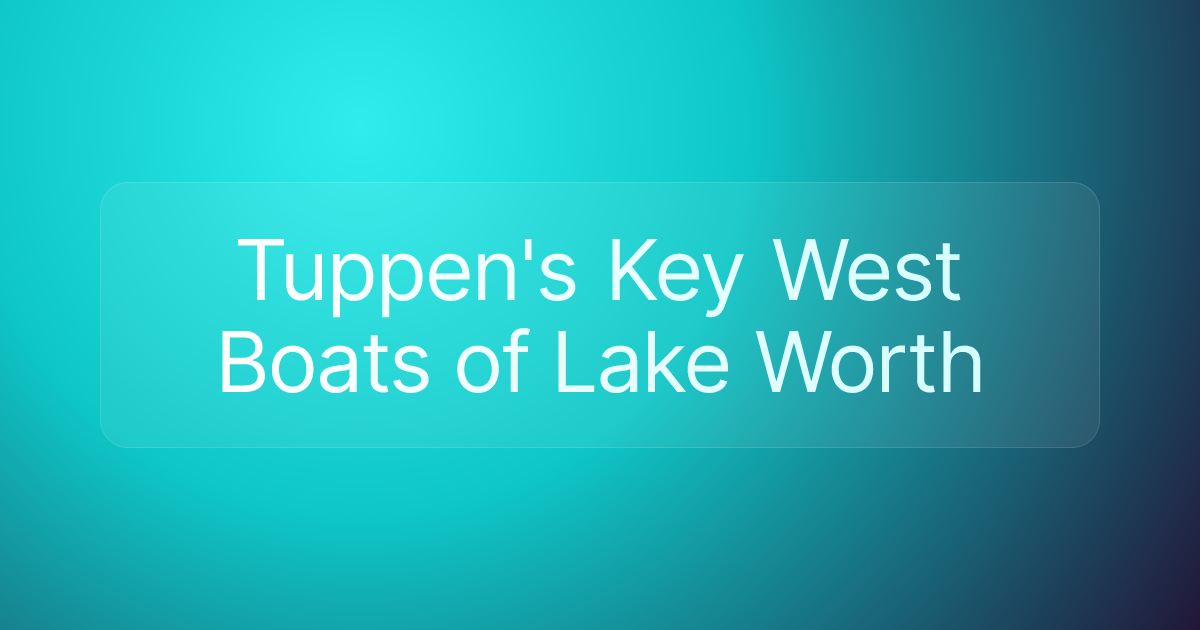 Tuppen's Key West Boats of Lake Worth