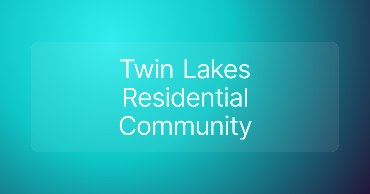 Twin Lakes Residential Community