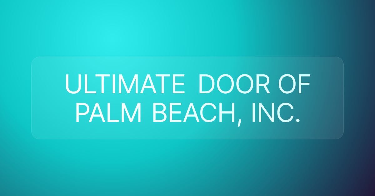ULTIMATE DOOR OF PALM BEACH, INC.