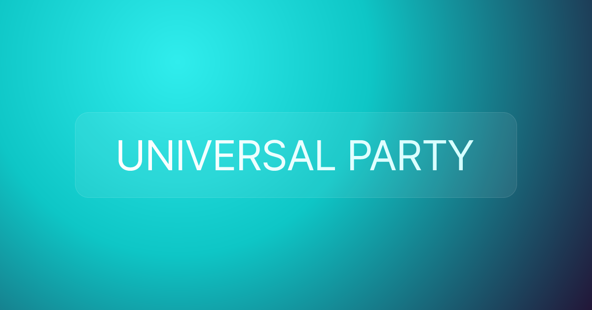 UNIVERSAL PARTY