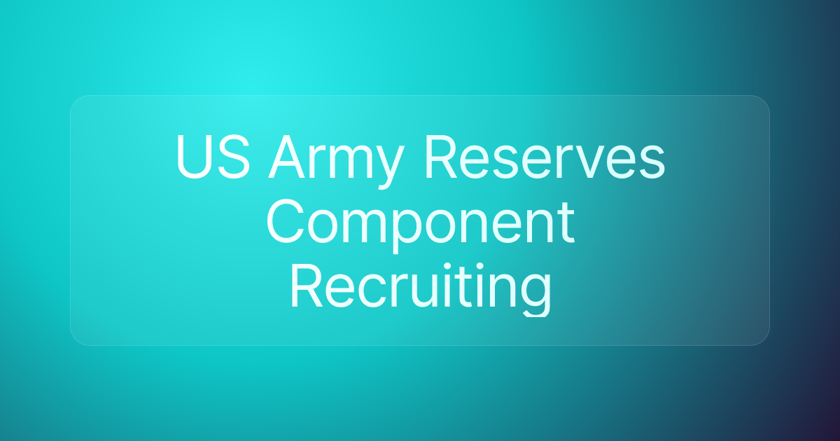 US Army Reserves Component Recruiting
