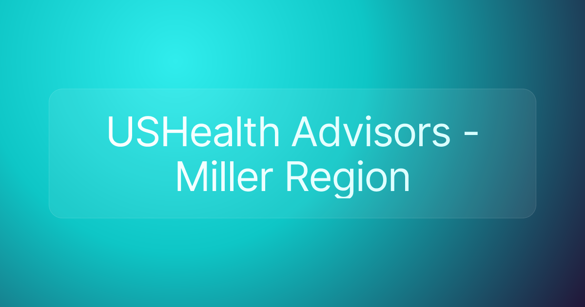 USHealth Advisors - Miller Region