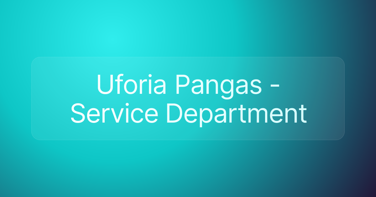 Uforia Pangas - Service Department