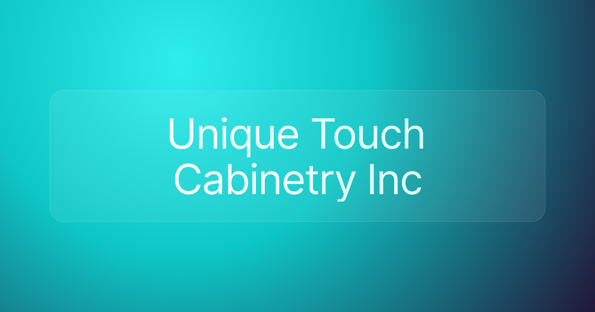 Unique Touch Cabinetry Inc