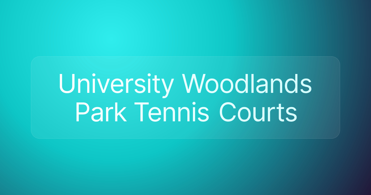 University Woodlands Park Tennis Courts