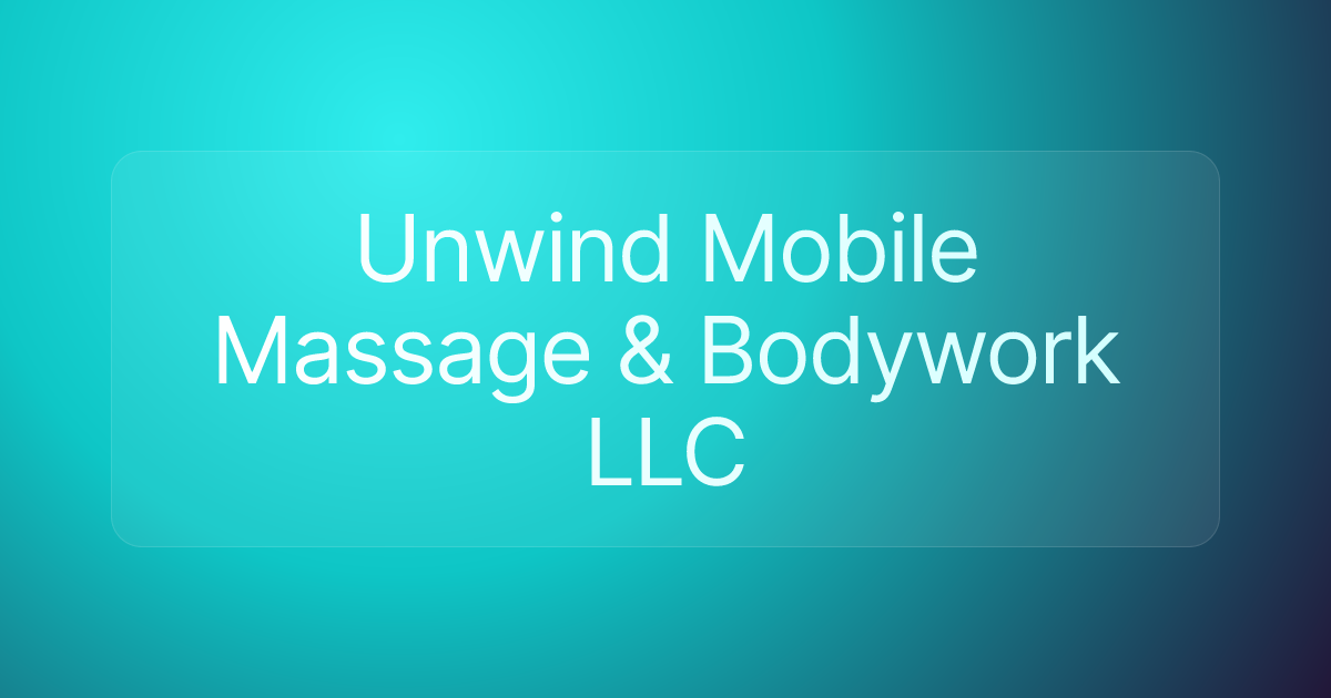 Unwind Mobile Massage & Bodywork LLC