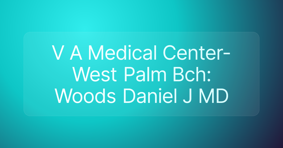 V A Medical Center-West Palm Bch: Woods Daniel J MD