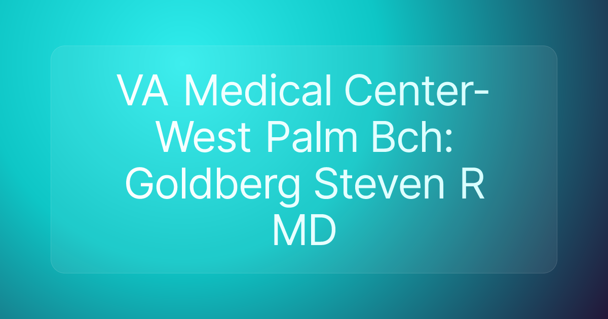 VA Medical Center-West Palm Bch: Goldberg Steven R MD
