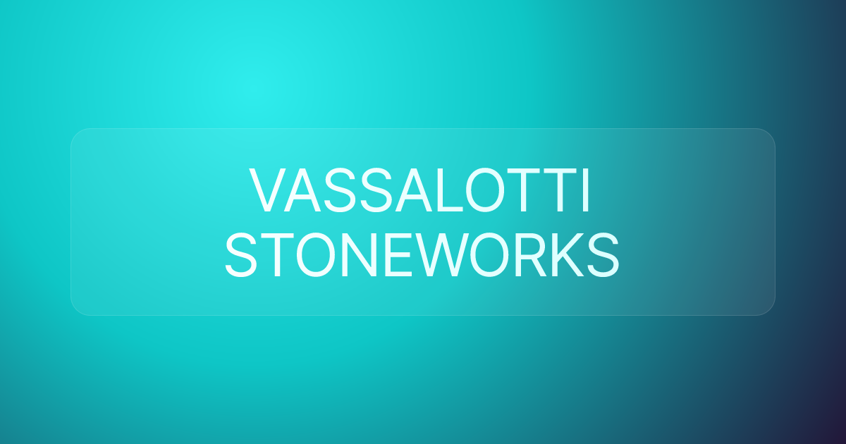 VASSALOTTI STONEWORKS
