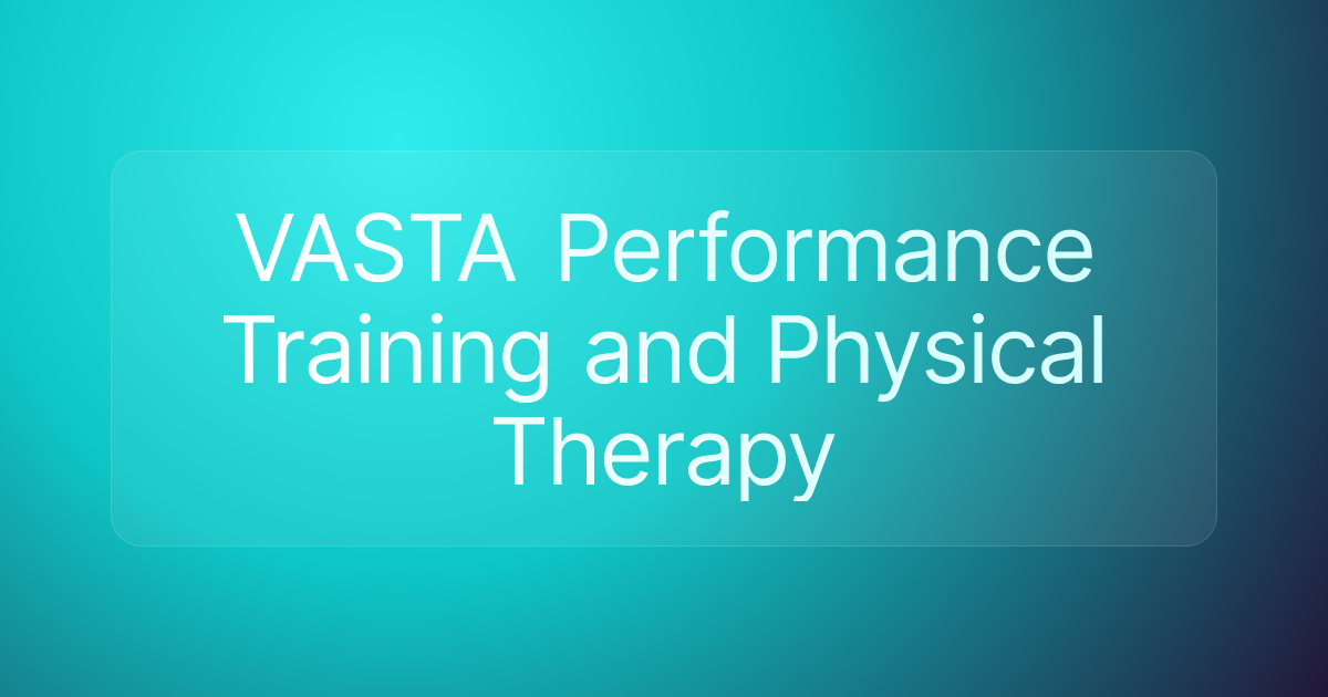 VASTA Performance Training and Physical Therapy