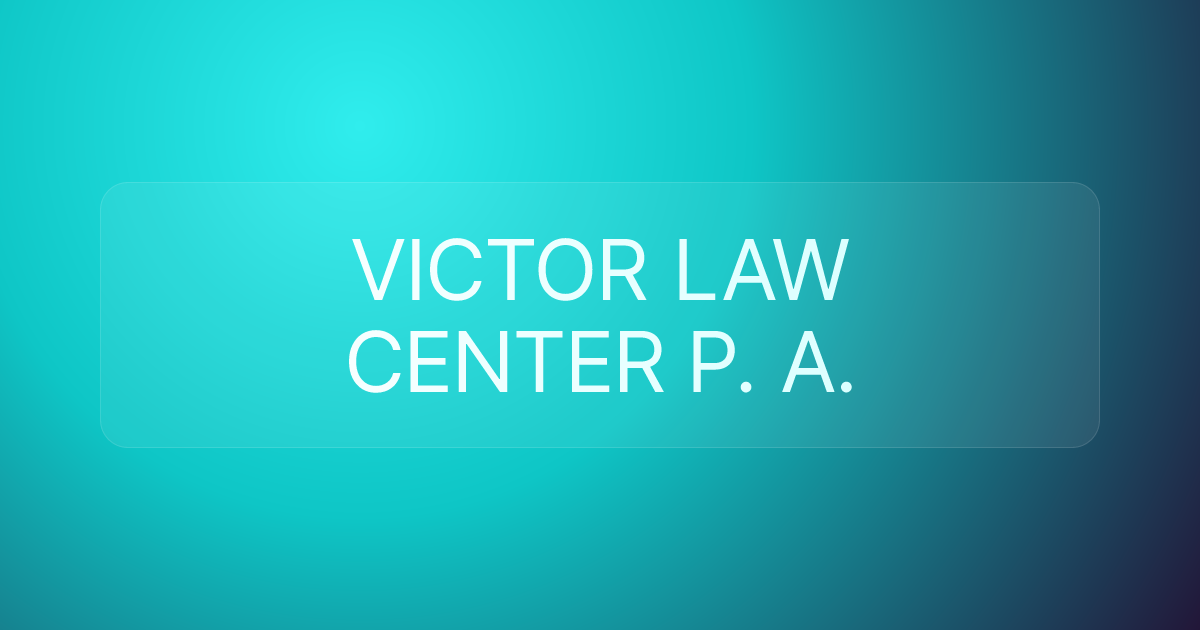 VICTOR LAW CENTER P. A.
