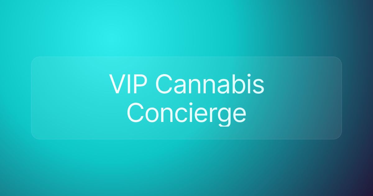 VIP Cannabis Concierge