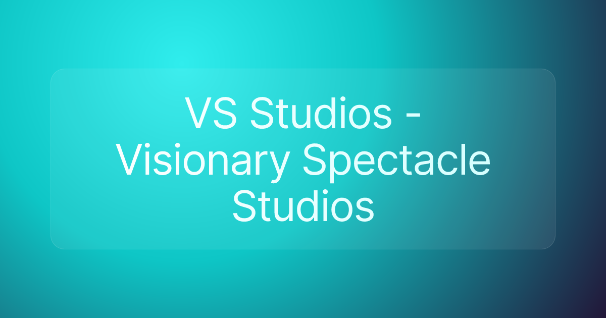 VS Studios - Visionary Spectacle Studios