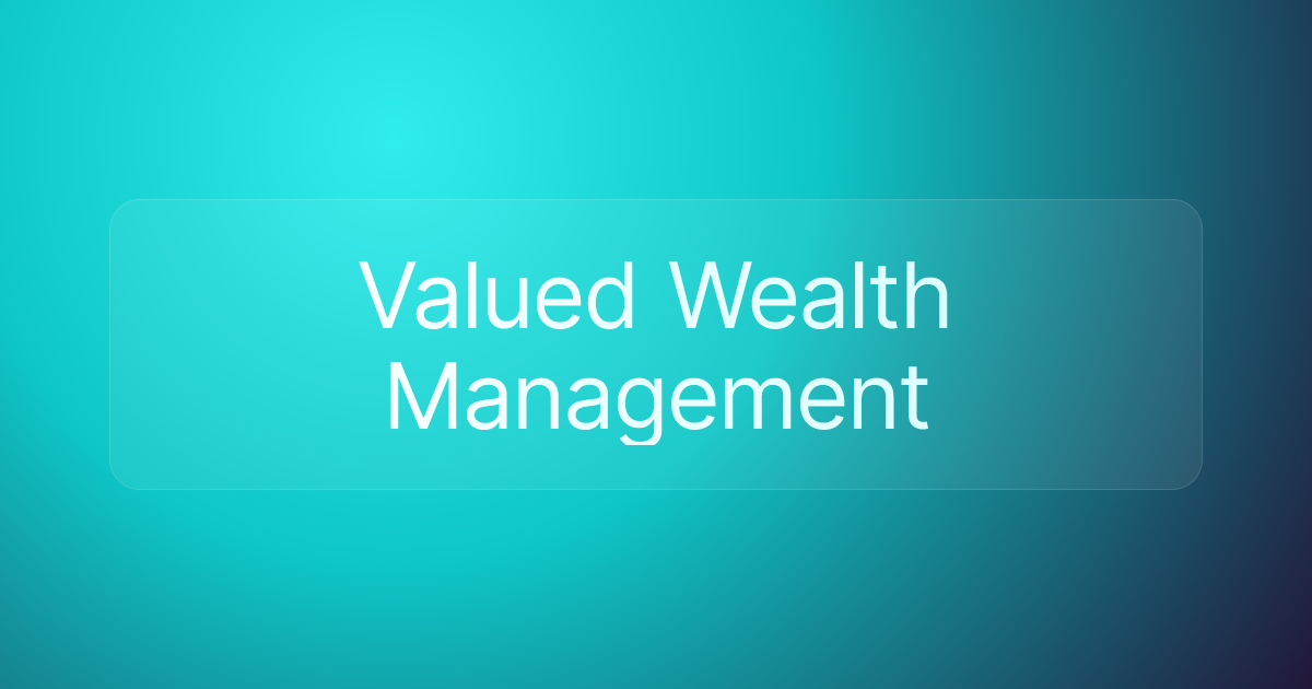 Valued Wealth Management