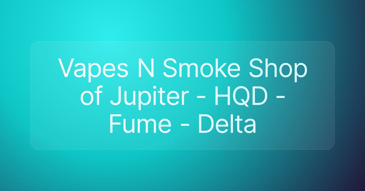 Vapes N Smoke Shop of Jupiter - HQD - Fume - Delta