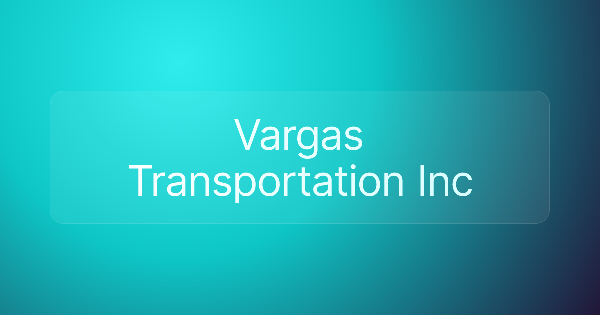 Vargas Transportation Inc