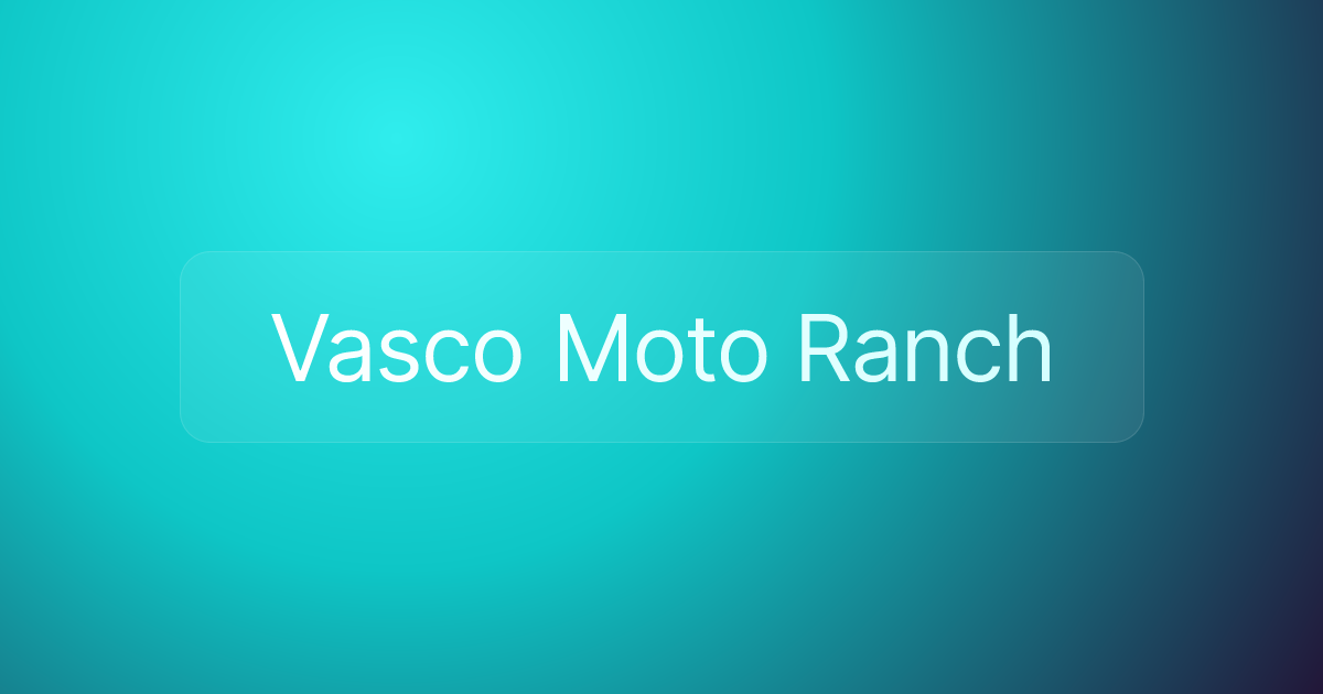 Vasco Moto Ranch