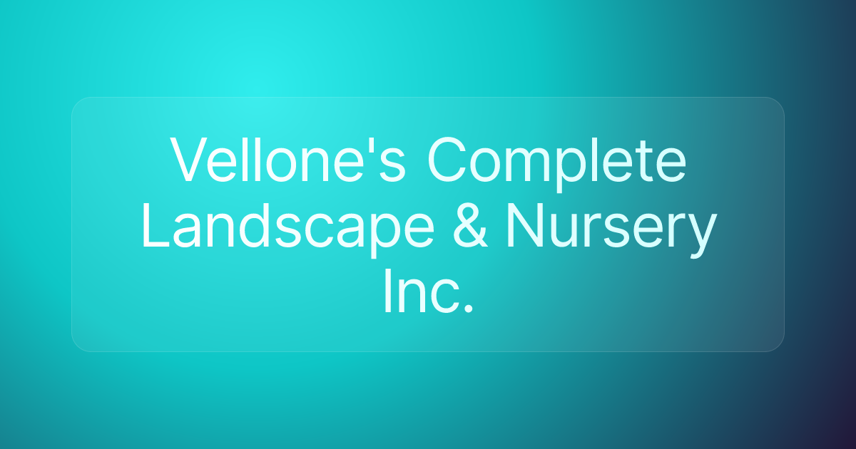 Vellone's Complete Landscape & Nursery Inc.