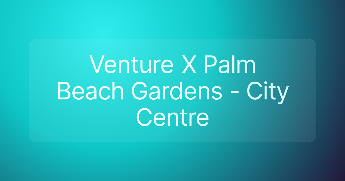 Venture X Palm Beach Gardens - City Centre
