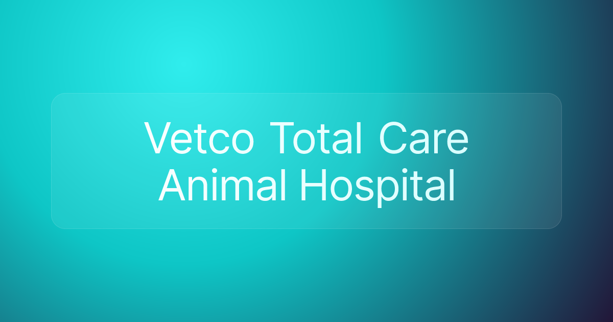 Vetco Total Care Animal Hospital
