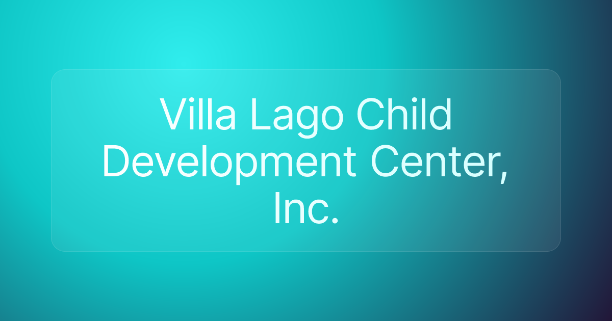 Villa Lago Child Development Center, Inc.