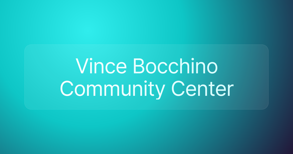 Vince Bocchino Community Center