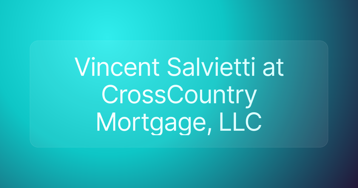 Vincent Salvietti at CrossCountry Mortgage, LLC